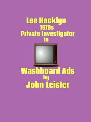 cover image of Lee Hacklyn 1970s Private Investigator in Washboard Ads